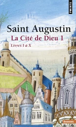 La Cité de Dieu T1. Livres I à X