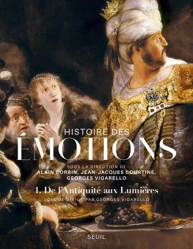 Histoire des émotions, vol. 1 -  Collectif - Editions du Seuil