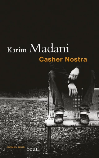 Casher Nostra - Karim Madani - Editions du Seuil