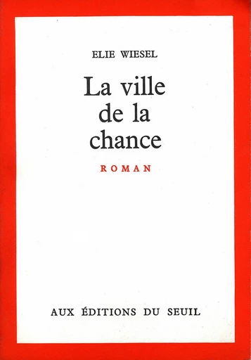 La Ville de la chance - Elie Wiesel - Editions du Seuil