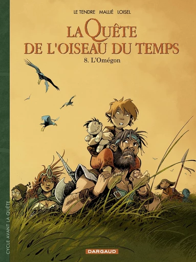 La Quête de l'Oiseau du Temps  - Avant la Quête - L'Omégon -  Loisel, Serge Le Tendre - Dargaud