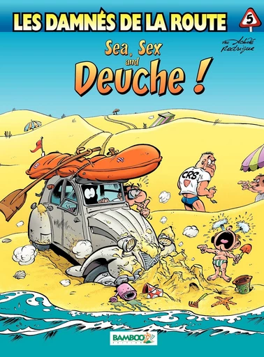 Les damnés de la route - Tome 5 - Sea, Sex and Deuche ! - Michel Rodrigue - Bamboo