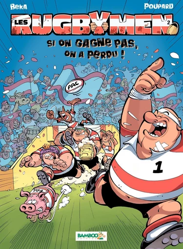 Les Rugbymen - Tome 2 - Si on gagne pas, on a perdu ! -  Poupard,  BéKa - Bamboo