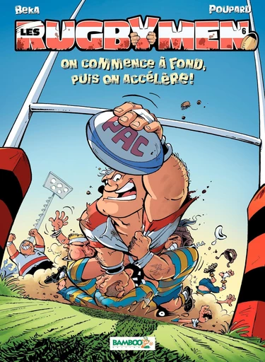 Les Rugbymen - Tome 6 - On commence à fond, puis on accélère ! -  BéKa - Bamboo