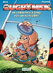 Les Rugbymen - Tome 6 - On commence à fond, puis on accélère !