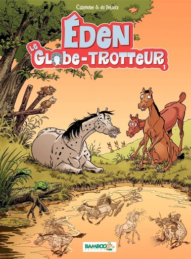 Éden le Globe-trotteur - Tome 1 - Christophe Cazenove - Bamboo