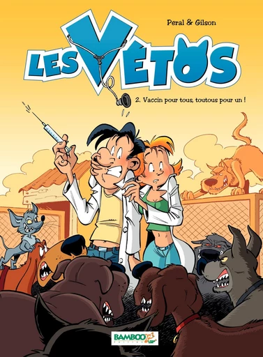 Les Vétos - Tome 2 - Vaccin pour tous, toutous pour un ! - François Gilson - Bamboo