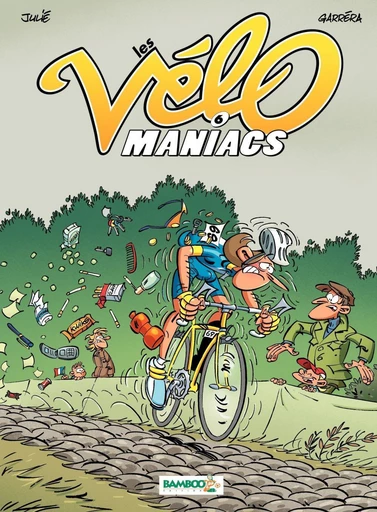 Les Vélomaniacs - Tome 6 - Jean-Luc Garréra - Bamboo