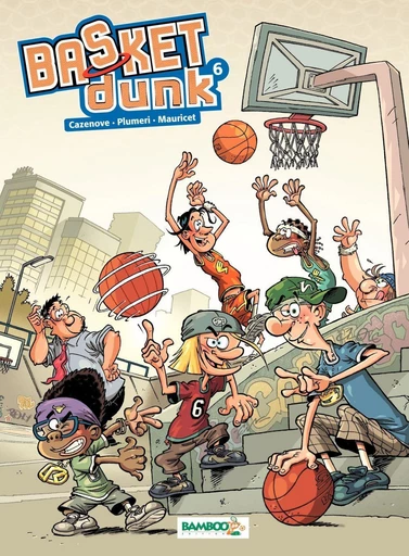 Basket Dunk - Tome 6 - Arnaud Plumeri, Christophe Cazenove - Bamboo