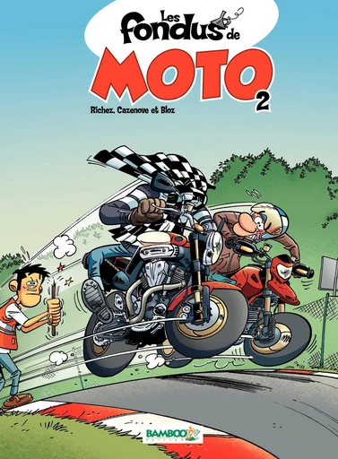 Les Fondus de moto - Tome 2 - Hervé Richez, Christophe Cazenove - Bamboo