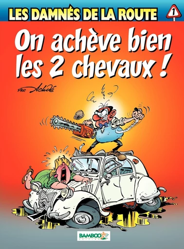 Les damnés de la route - Tome 1 - On achève bien les 2 chevaux -  Achdé, Hervé Richez - Bamboo