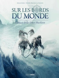 Sur les bords du monde : L'odyssée de Sir Ernest Shackleton - Tome 2