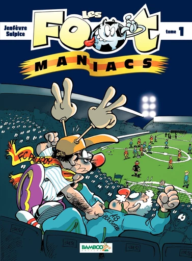 Les Footmaniacs - Tome 1 - Olivier Sulpice - Bamboo