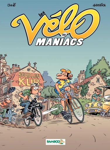 Les Vélomaniacs - Tome 11 - Jean-Luc Garréra - Bamboo