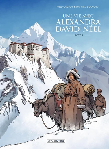 Une vie avec Alexandra David Néel - Tome 1 - Frédéric Campoy - Bamboo