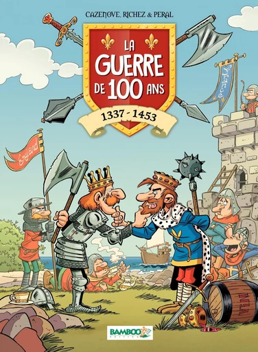 La Guerre de 100 ans : 1337 - 1453 - Christophe Cazenove, Hervé Richez - Bamboo