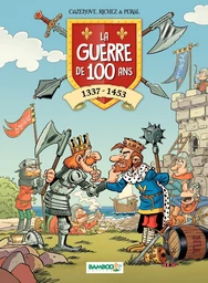 La Guerre de 100 ans : 1337 - 1453