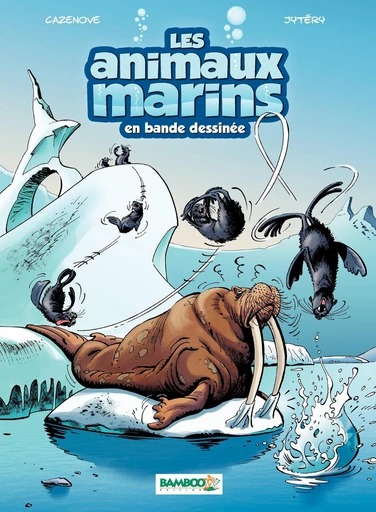 Les animaux marins - Tome 4 - Christophe Cazenove - Bamboo