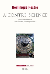 A contre-science. Politiques et savoirs des sociétés contemporaines