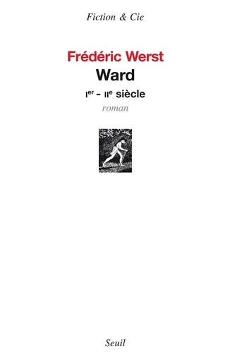 Ward. Ier -IIe siècles - Frédéric Werst - Editions du Seuil