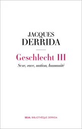 Geschlecht III - Sexe, race, nation, humanité