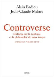 Controverse. Dialogue sur la politique et la philosophie de notre temps. Animé par Philippe Petit