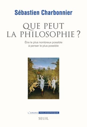 Que peut la philosophie ?. Etre le plus nombreux possible à penser le plus possible