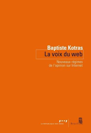 La parole en ligne - Baptiste Kotras - Editions du Seuil