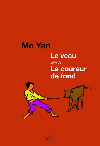 Le Veau suivi de Le Coureur de fond -  Mo Yan - Editions du Seuil