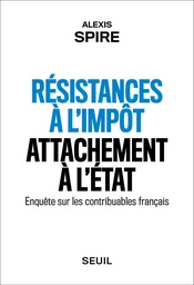 Résistances à l'impôt, attachement à l'Etat - Enquête sur les contribuables français