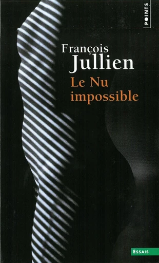 Le Nu impossible - François Jullien - Editions du Seuil