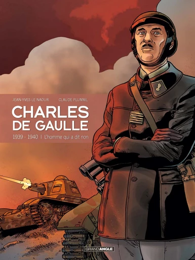 Charles de Gaulle - Tome 2 - 1939 - 1940, L'homme qui a dit non ! - Jean-Yves Le Naour - Bamboo