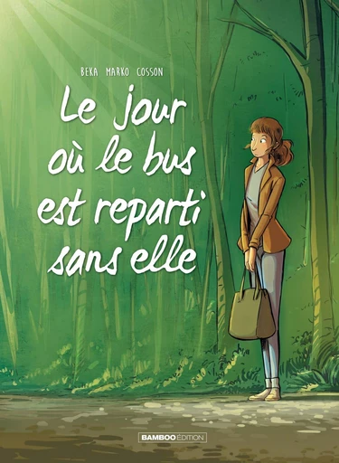 Le jour où... - Tome 1 - Le jour où le bus repartit sans elle -  BéKa - Bamboo