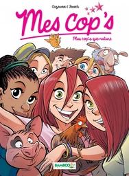 Mes Cop's - Tome 6 - Plus cop's que nature