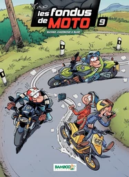 Les Fondus de moto - Tome 9