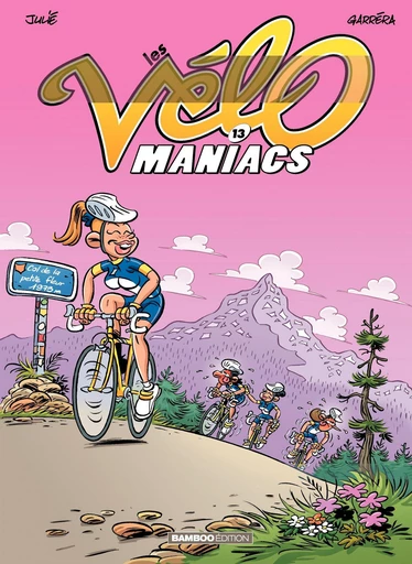 Les Vélomaniacs - Tome 13 - Jean-Luc Garréra - Bamboo