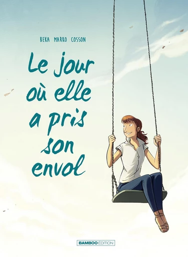 Le jour où... - Tome 2 - Le jour où elle a pris son envol -  BéKa - Bamboo