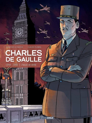 Charles de Gaulle - Tome 3 - 1944 - 1945, L'heure de vérité - Jean-Yves Le Naour - Bamboo