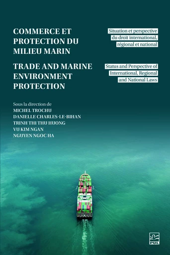 Commerce et la protection du milieu marin / Trade and Marine Environmental Protection - Collectif Collectif - Presses de l'Université Laval