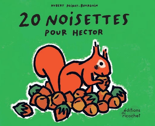 20 Noisettes pour Hector - Hubert Poirot-Bourdain - Les Editions du Ricochet