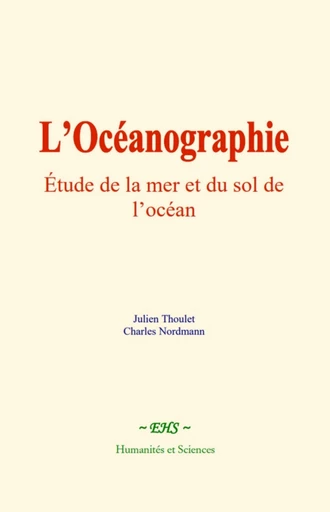 L’océanographie - Julien Thoulet, Charles Nordmann - EHS