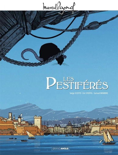 Marcel Pagnol en BD : Les Pestiférés - Serge Scotto, Eric Stoffel, Samuel Wambre - Bamboo