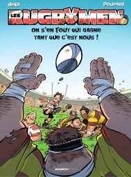 Les Rugbymen - Tome 17 - On s’en fout qui gagne tant que c’est nous !