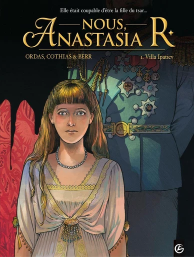 Nous, Anastasia R. - Tome 1 - Villa ipatiev - Patrice Ordas, Nathalie Berr - Bamboo