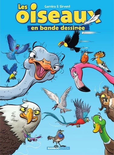 Les Oiseaux en BD - Tome 1 - Jean-Luc Garréra - Bamboo