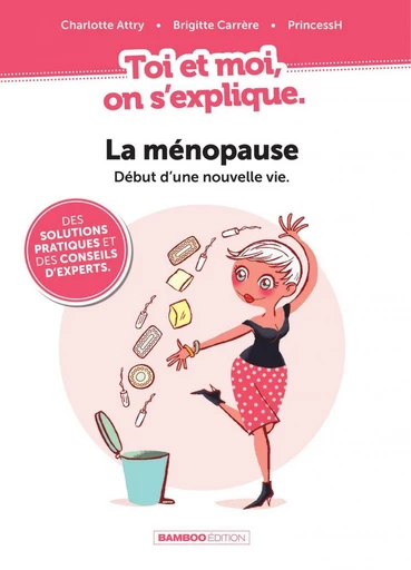 Toi et Moi on s'explique - La ménopause - Charlotte Attry, Brigitte Carrère - Bamboo