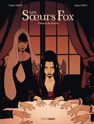 Les Soeurs fox - Tome 2 - L'Esprit de Famille