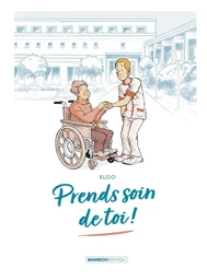 Prends soin de toi - Tome 1