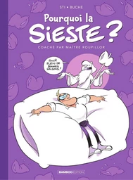 Pourquoi la sieste ? - Tome 1