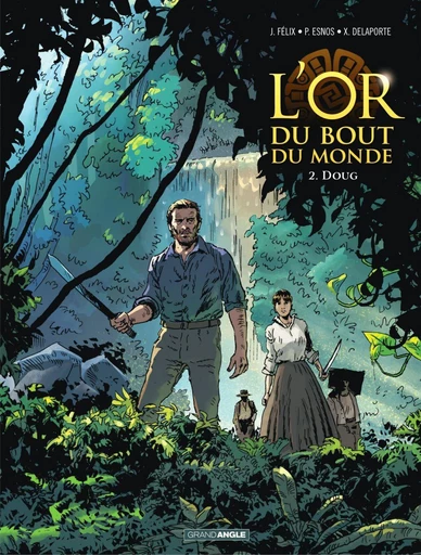 L'Or du bout du monde - Tome 2 - Jérôme Félix - Bamboo